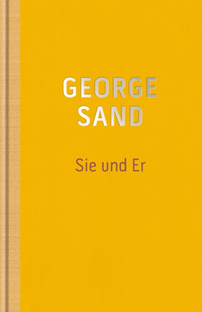 George Sand - Sie und Er