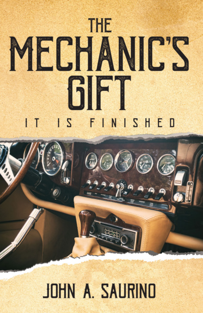 John Saurino - The Mechanic's Gift - It is Finished