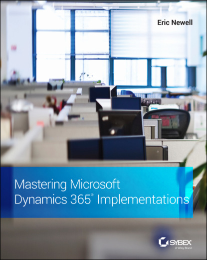 Eric Newell - Mastering Microsoft Dynamics 365 Implementations