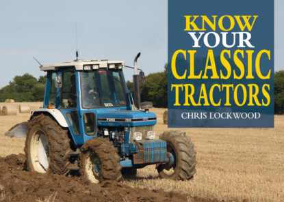 Chris Lockwood - Know Your Classic Tractors, 2nd Edition