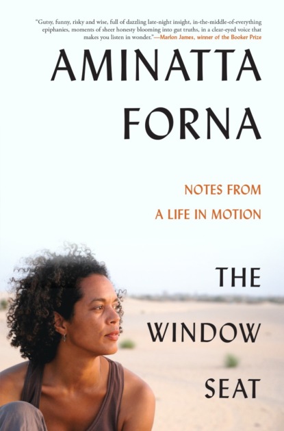 Aminatta  Forna - The Window Seat