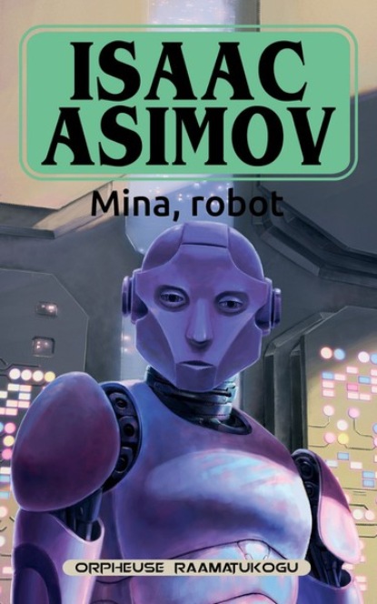 Isaac Asimov - Mina, robot