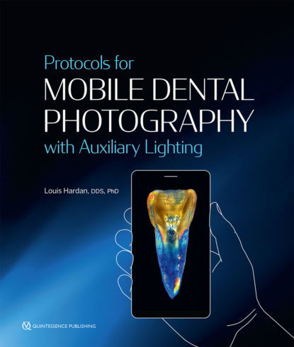 Louis Hardan - Protocols for Mobile Dental Photography with Auxiliary Lighting