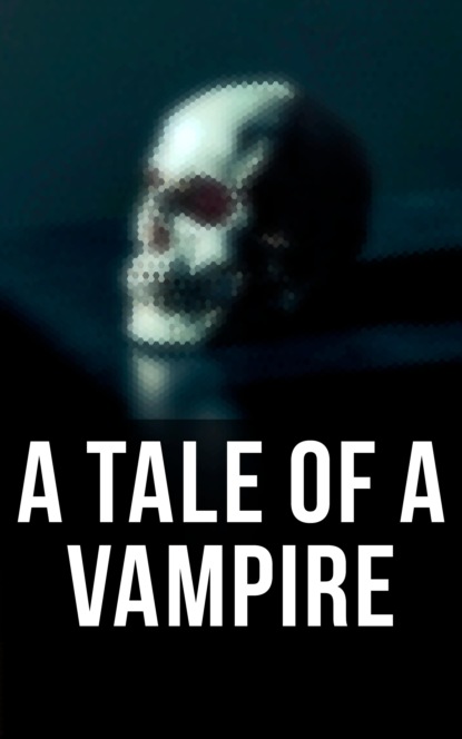 Richard Francis Burton - A Tale of a Vampire