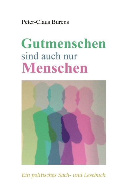 

Gutmenschen sind auch nur Menschen