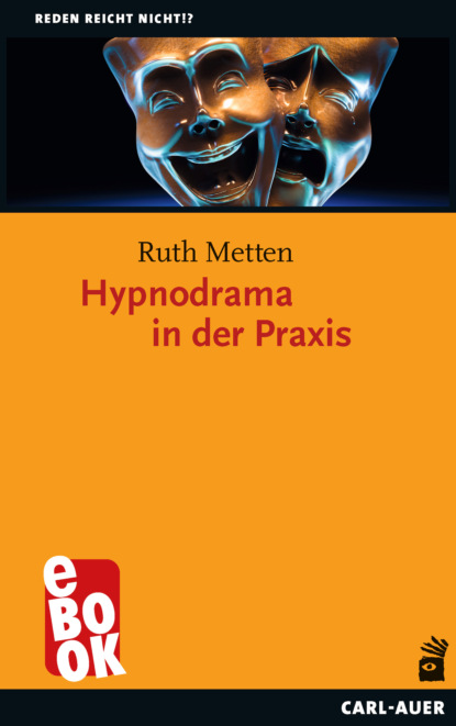 Ruth Metten - Hypnodrama in der Praxis