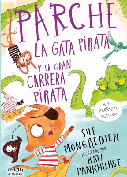 Sue  Mongredien - Parche, la gata pirata y la gran carrera pirata