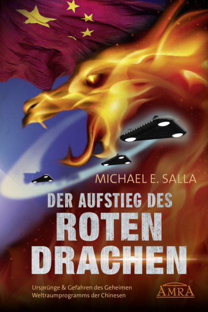 Michael E. Salla - DER AUFSTIEG DES ROTEN DRACHEN