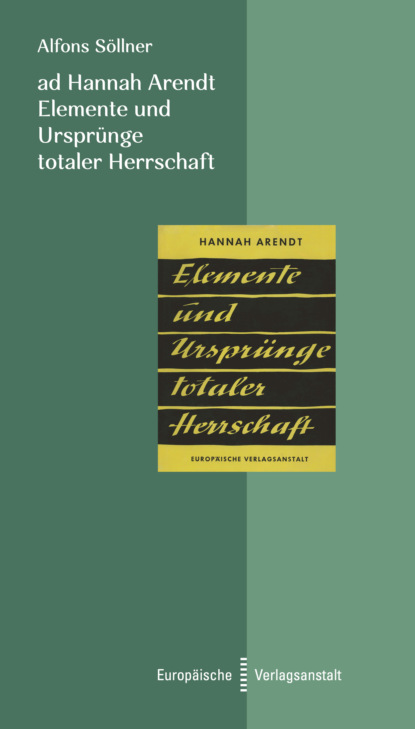 Alfons Söllner - ad Hannah Arendt - Elemente und Ursprünge totaler Herrschaft