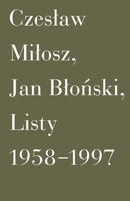 Чеслав Милош - Listy 1958-1997