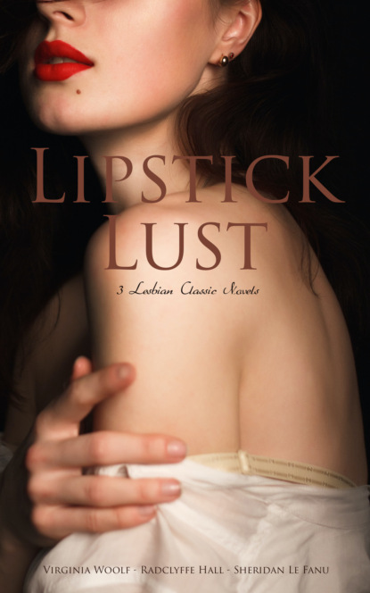 Radclyffe Hall - Lipstick Lust: 3 Lesbian Classic Novels