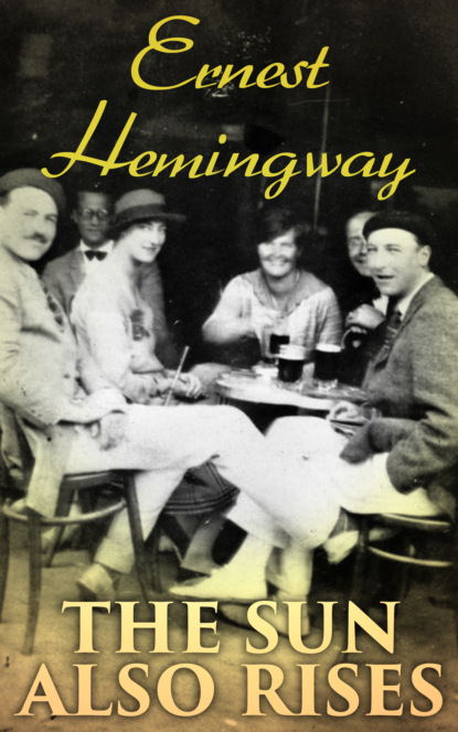 Ernest Hemingway - The Sun Also Rises