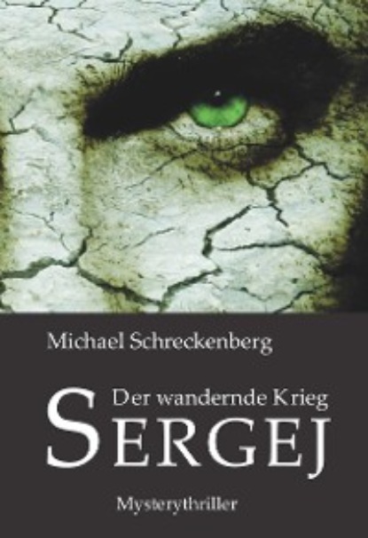 Michael Schreckenberg - Der wandernde Krieg - Sergej
