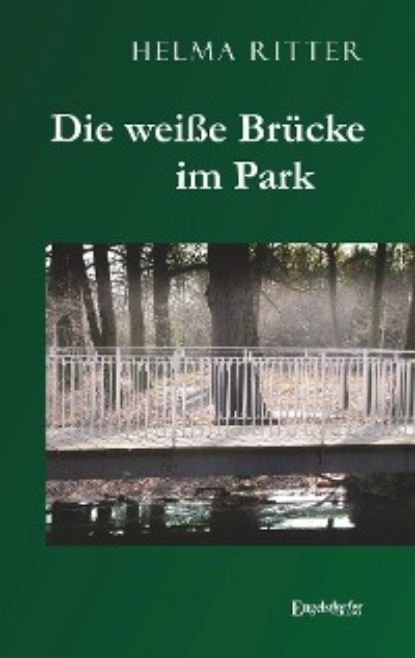 Helma Ritter - Die weiße Brücke im Park