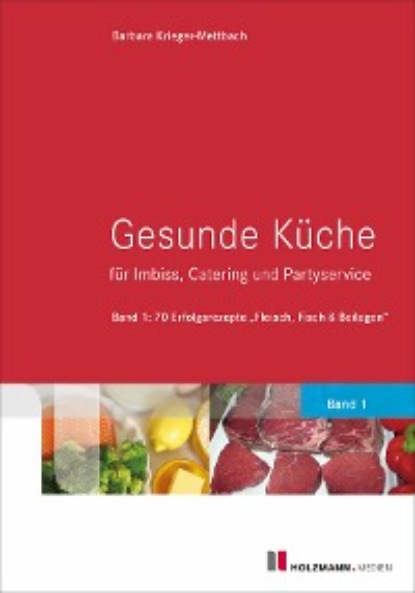 Gesunde Küche für Imbiss, Catering und Partyservice - Barbara Krieger-Mettbach