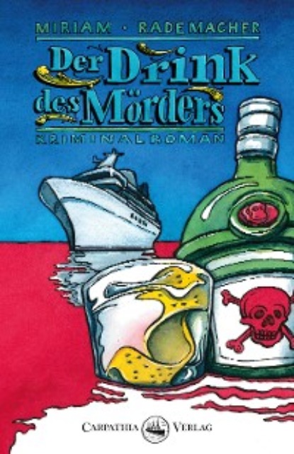 Miriam Rademacher - Der Drink des Mörders