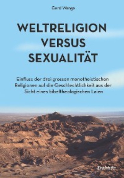 Gerd Wange - Weltreligion versus Sexualität