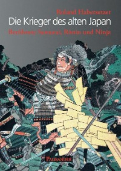 Roland Habersetzer - Die Krieger des alten Japan