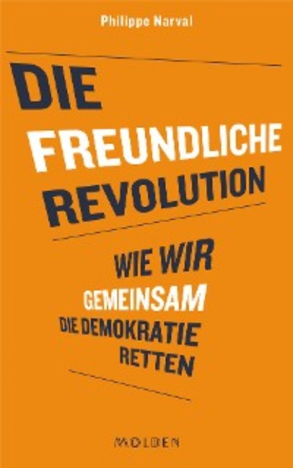 Die freundliche Revolution (Philippe Narval). 