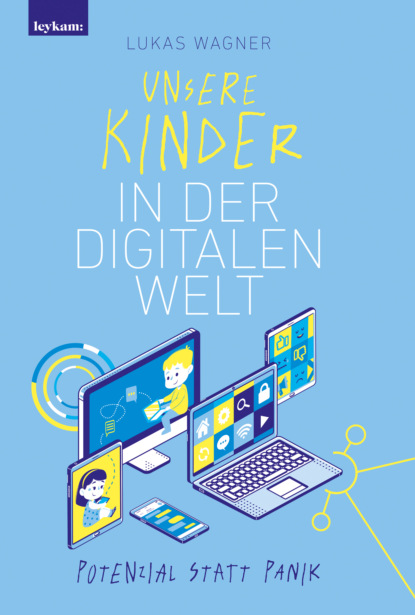 

Unsere Kinder in der digitalen Welt