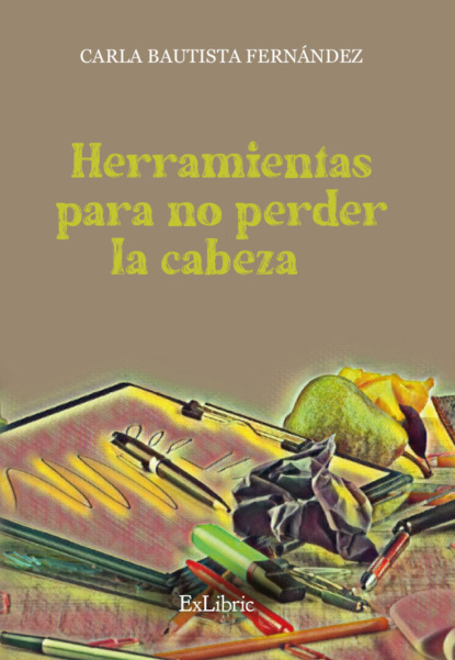 Carla Bautista Fernández - Herramientas para no perder la cabeza