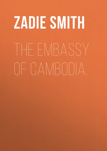 Обложка книги The Embassy of Cambodia., Zadie Smith