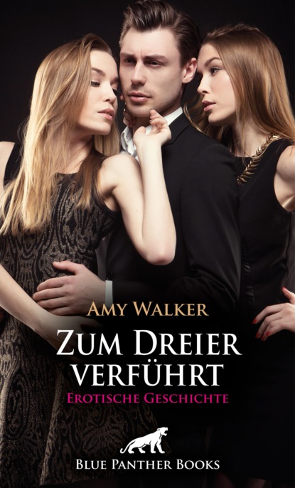 Amy Walker - Zum Dreier verführt | Erotische Geschichte