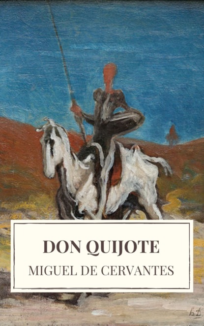 Мигель де Сервантес Сааведра - Don Quijote