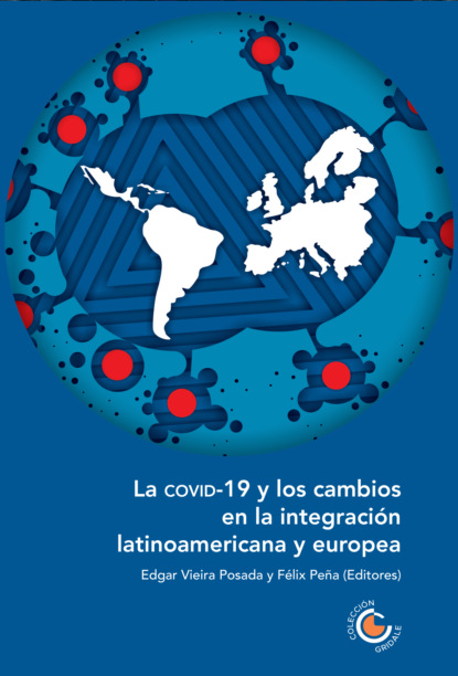 Viviana García Pinzón - La COVID-19 y los cambios en la integración latinoamericana y europea