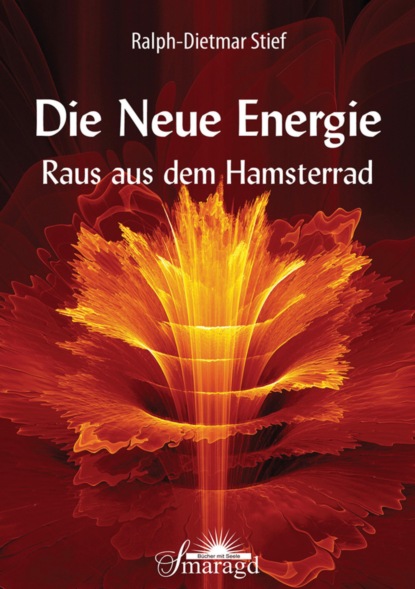 Ralph-Dietmar Stief - Die NEUE ENERGIE