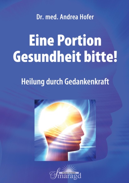 Eine Portion Gesundheit bitte! (Dr. med. Andrea Hofer). 