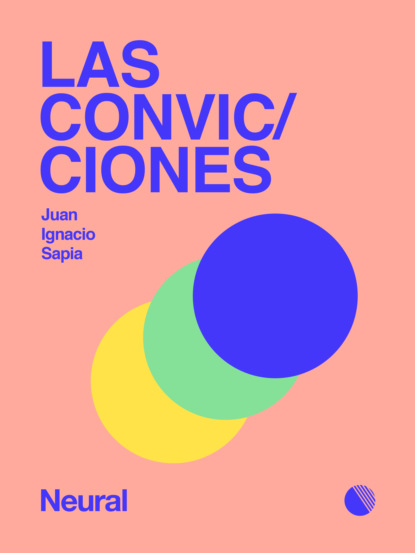 Juan Ignacio Sapia - Las convicciones