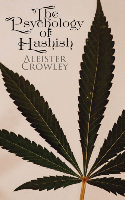 Aleister Crowley - The Psychology of Hashish