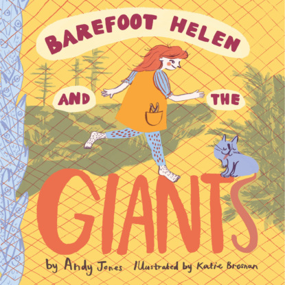 Ксюша Ангел - Barefoot Helen and the Giants (Unabridged)