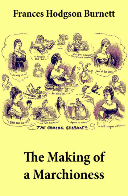 Frances Hodgson Burnett - The Making of a Marchioness (Emily Fox-Seton, Complete)