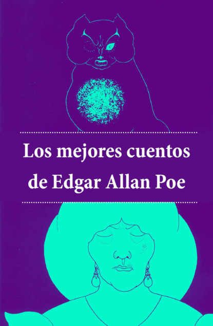 Edgar Allan Poe - Los mejores cuentos de Edgar Allan Poe (con índice activo)