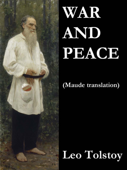Leo Tolstoy - War and Peace (Maude translation)