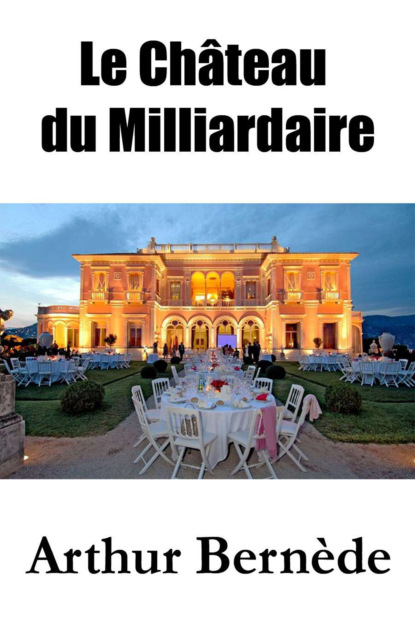 

Le Château du Milliardaire