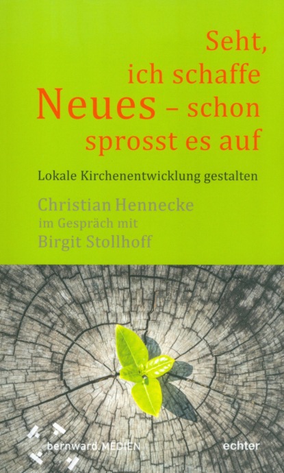 Seht, ich schaffe Neues - schon sprosst es auf 