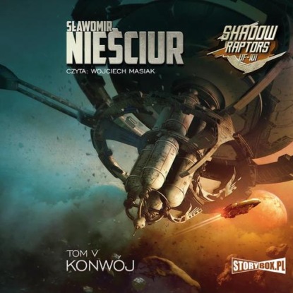 

Shadow Raptors. Tom 5. Konwój