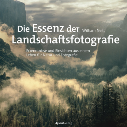 

Die Essenz der Landschaftsfotografie