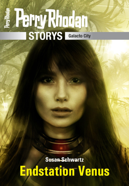 

PERRY RHODAN-Storys: Endstation Venus