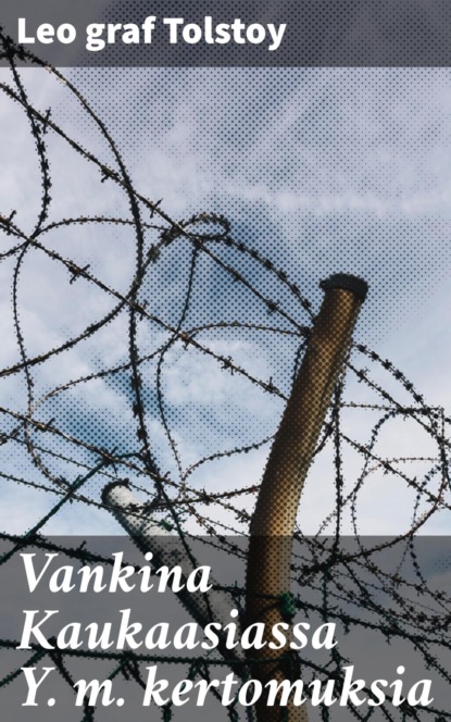 

Vankina Kaukaasiassa Y. m. kertomuksia