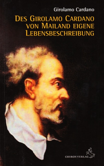 Des Girolamo Cardano von Mailand eigene Lebensbeschreibung - Hieronymus Cardanus