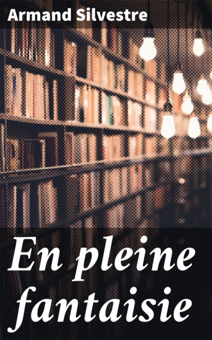 

En pleine fantaisie