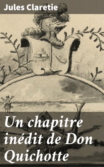 

Un chapitre inédit de Don Quichotte