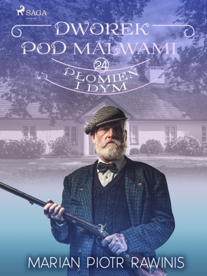 

Dworek pod Malwami. Płomień i dym