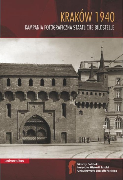 

Kraków 1940 Kampania fotograficzna Staatliche Bildstelle