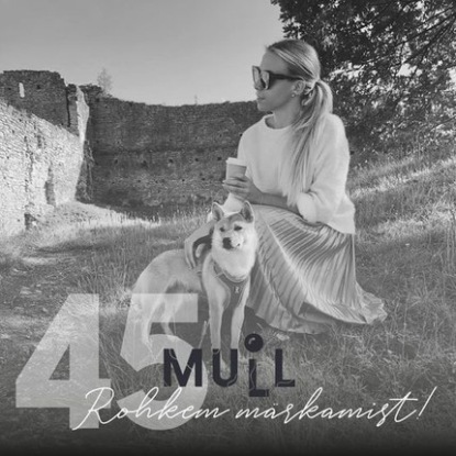 

MULL 45: Mia Brit Ots ”Rohkem märkamist!”