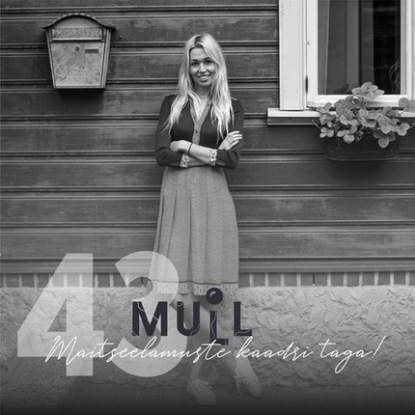 

MULL 43: Ragne Värk ”Maitseelamuste kaadri taga!”